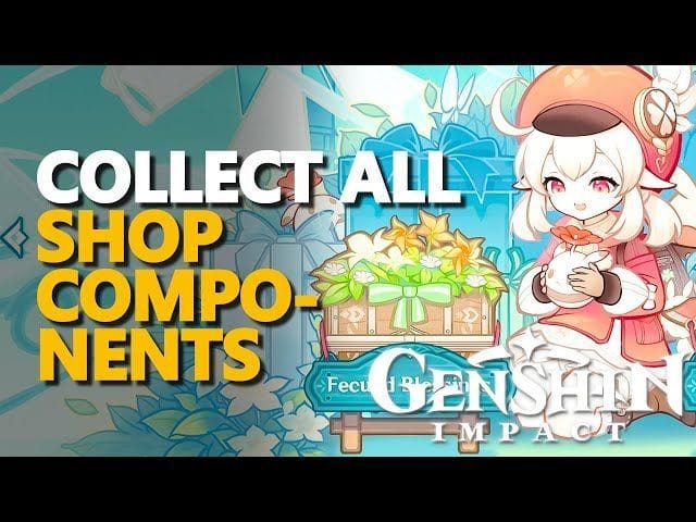 How to collect Shop Components in Genshin Impact Fecund Blessings event