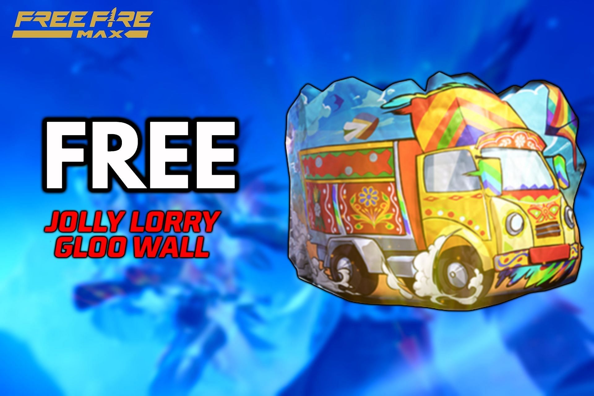 how-to-get-free-jolly-lorry-gloo-wall-in-free-fire-max