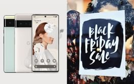 Black Friday deals: Google Pixel 6 and Pixel 6 Pro best prices and where to buy them
