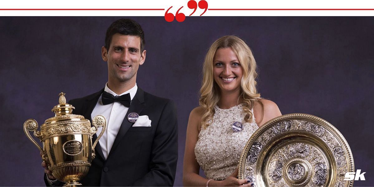 Kvitova recalled winning Wimbledon alongside Djokovic twice in a recent interview.