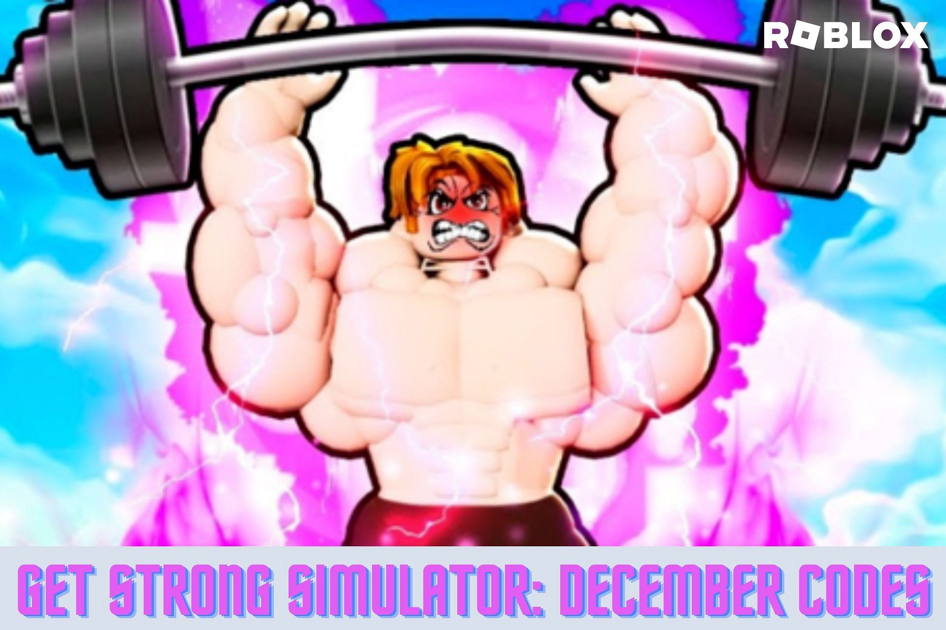 Roblox Get Strong Simulator Codes for December 2022: Free strength and gifts