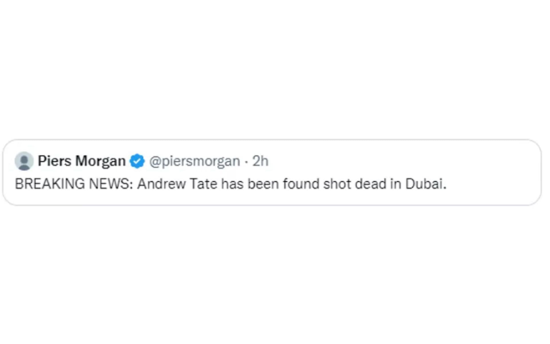 Piers Morgan&#039;s deleted tweet about Tate&#039;s supposed death.