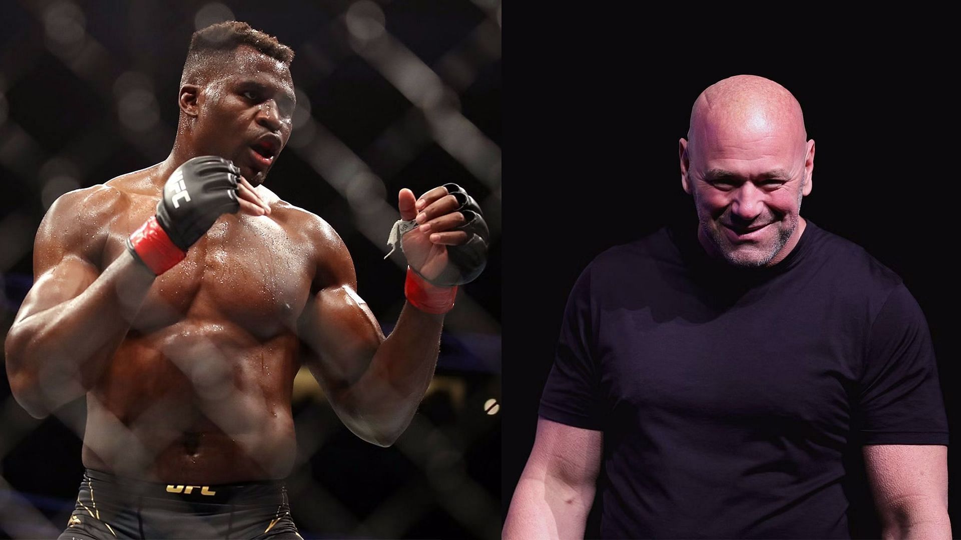 Francis Ngannou (left) &amp; Dana White (right)