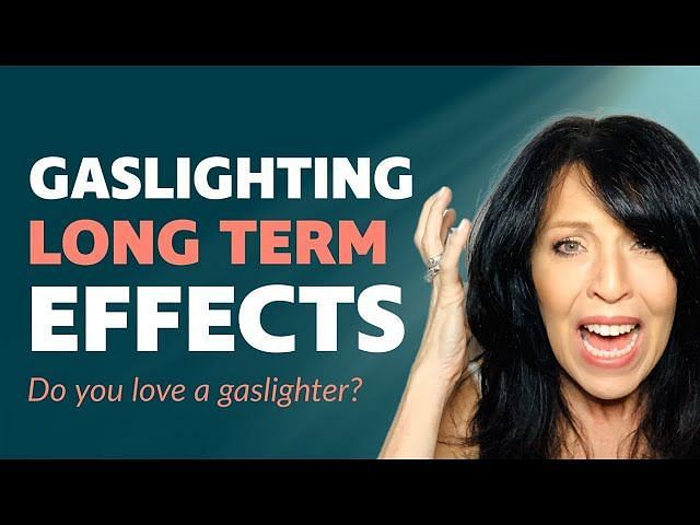 Effects 6 Long Term Effects Of Gaslighting 8620