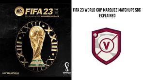 FIFA 23 Ultimate Team World Cup Marquee Matchups SBC (December 22): How to complete, expected costs, and more