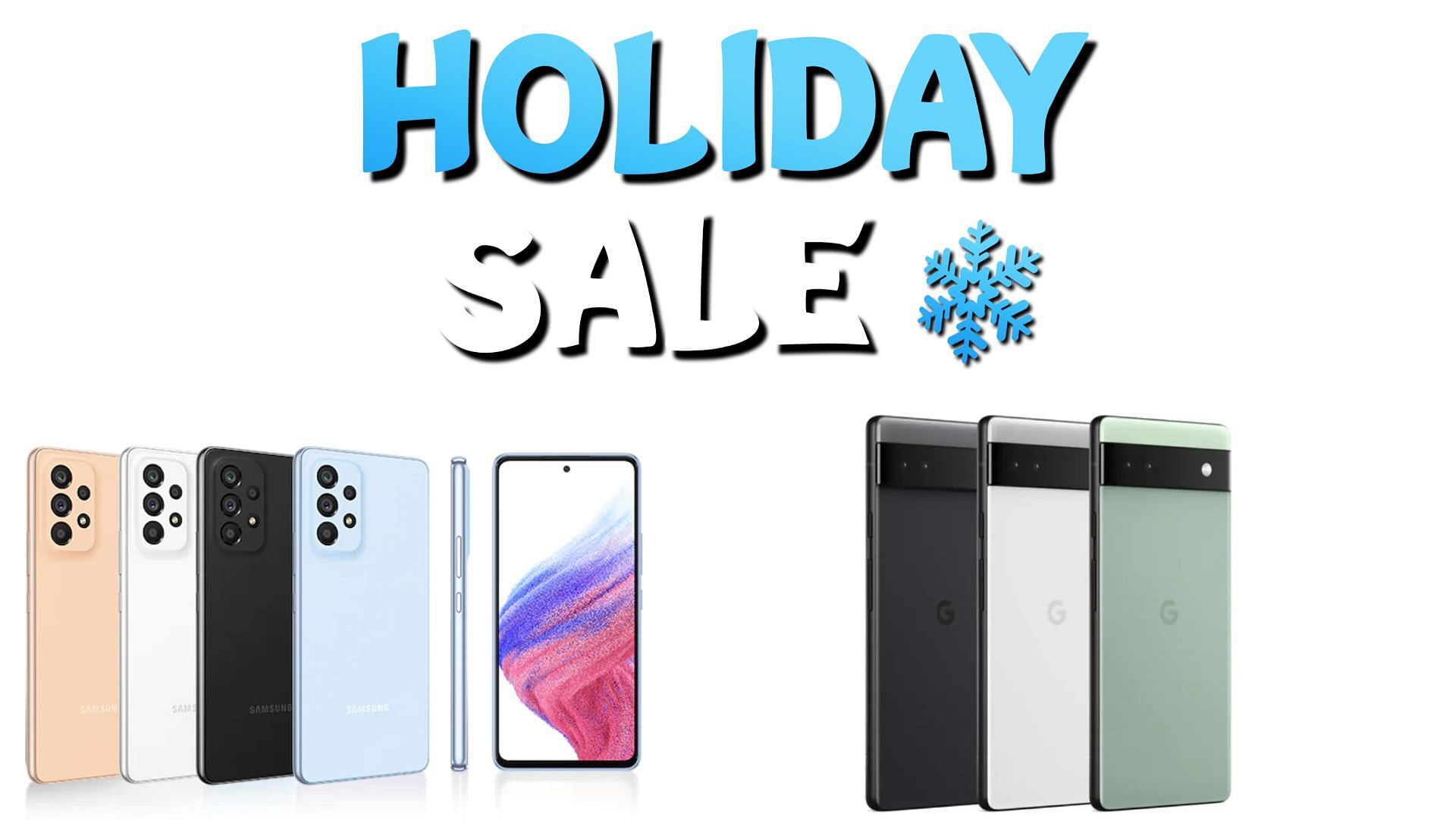 Which is the better mid-ranger to get this Holiday Sale? (image by Google and Samsung)