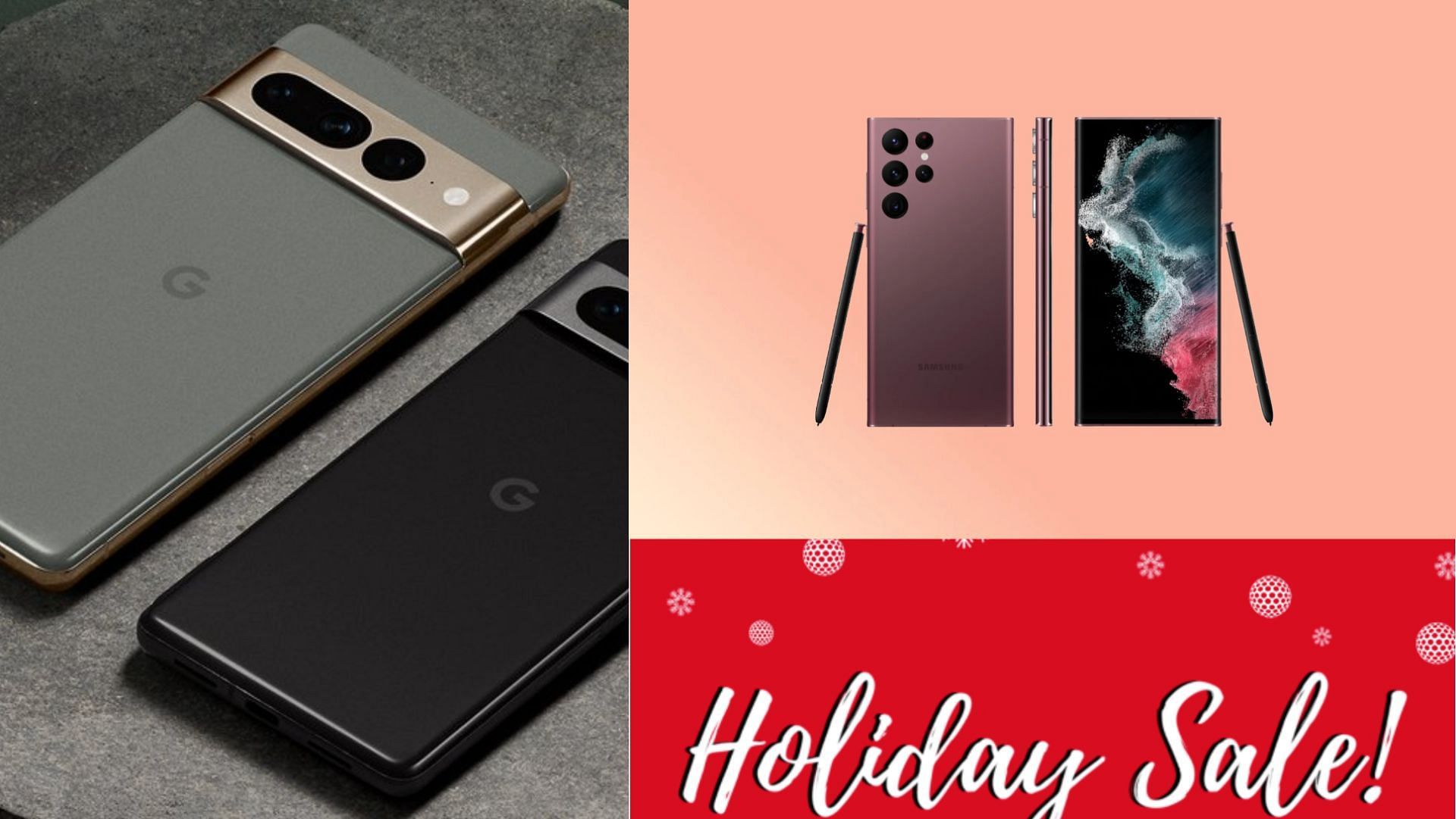 S22 Ultra or Pixel 7 Pro for Holiday Sale (Image by Google and Samsung)