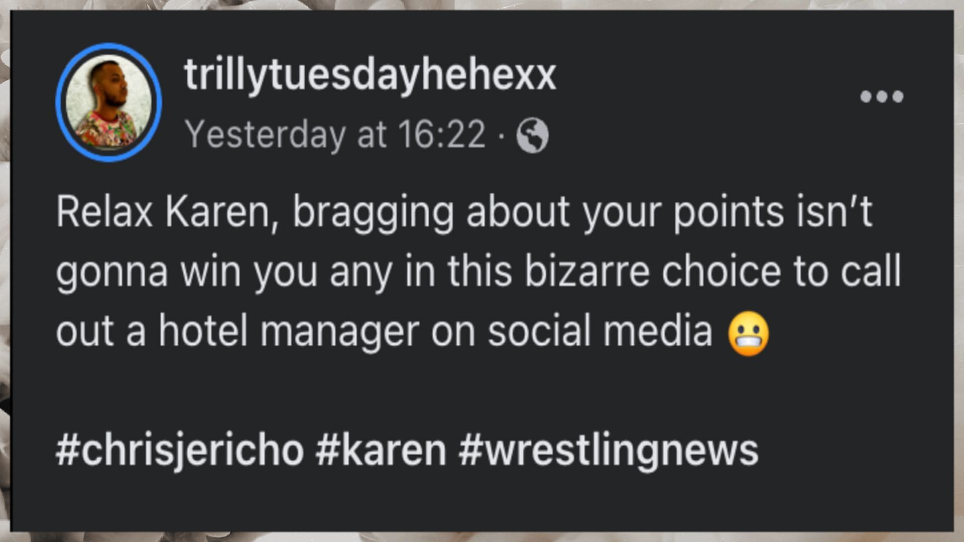 A fan posted via Facebook calling Chris Jericho a Karen