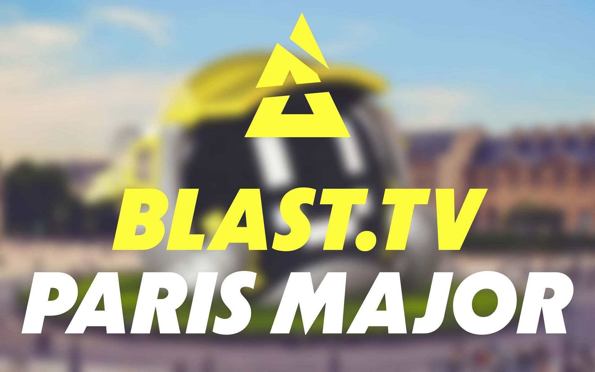 BLAST.tv CS:GO Paris Major 2023 tickets are live - TechiAzi