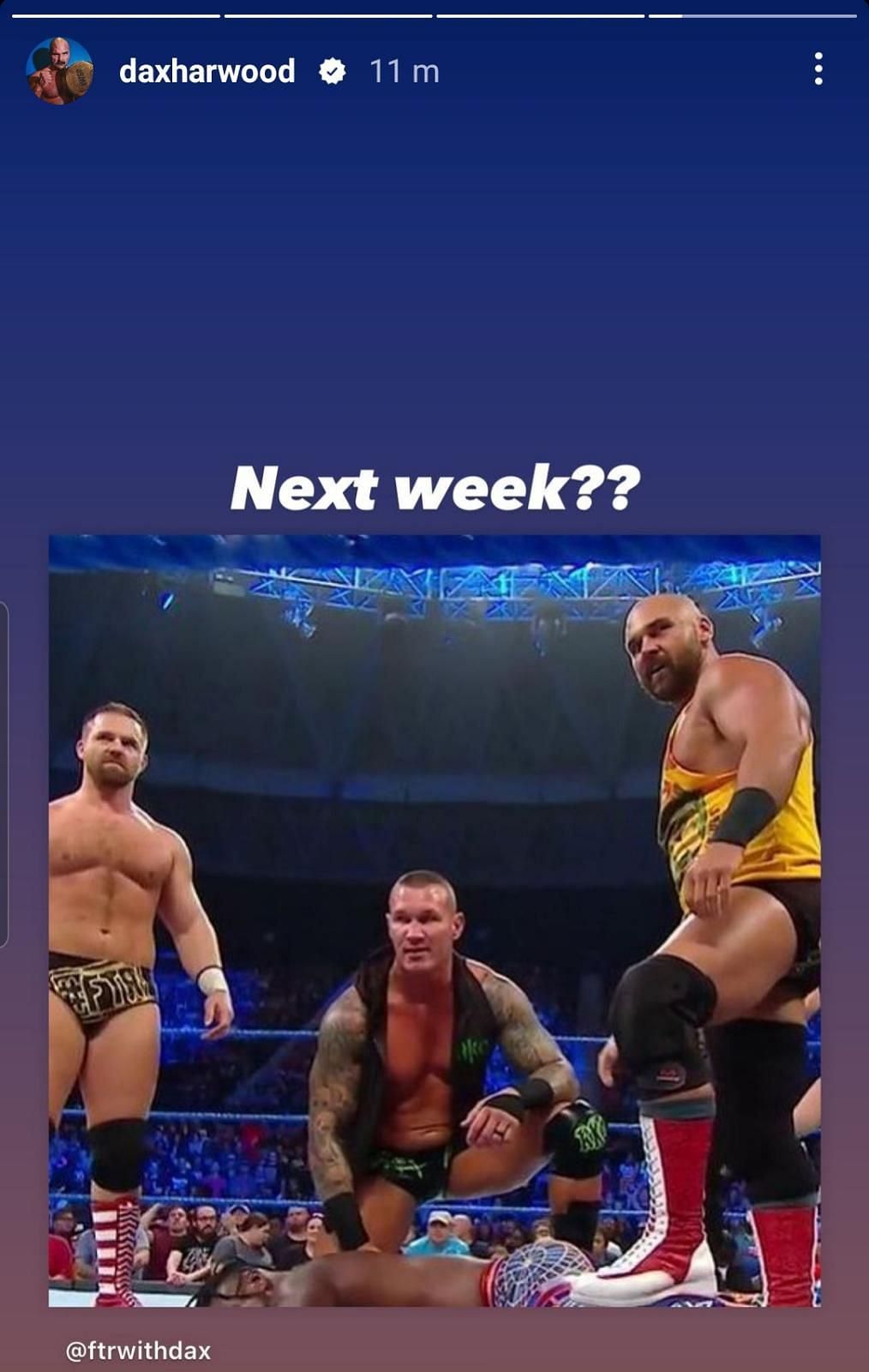 Dax Harwood shared the snap to his Instagram story with an interesting caption.