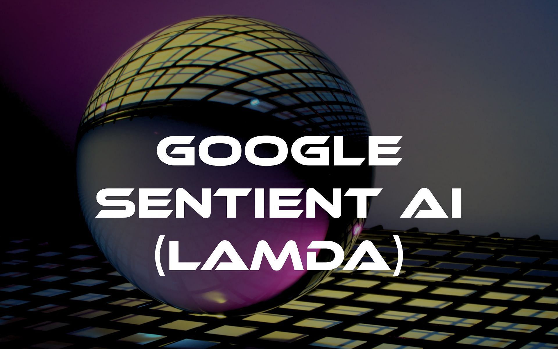 Google Sentient AI (LaMDA)