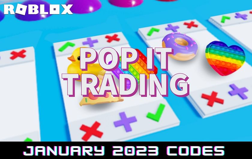 Roblox Pop It Trading codes for January 2023: Free items