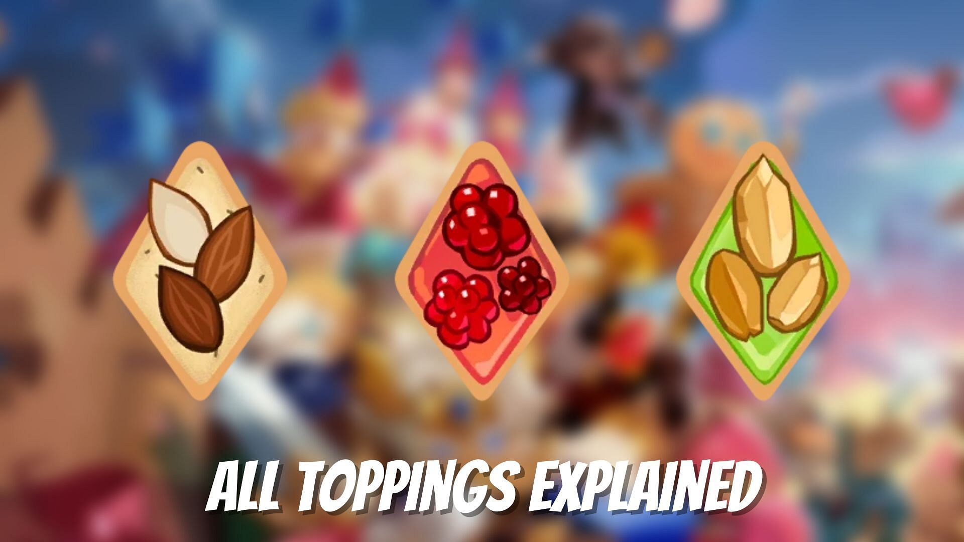 There are 10 Topping types in Cookie Run: Kingdom (Image via Sportskeeda)