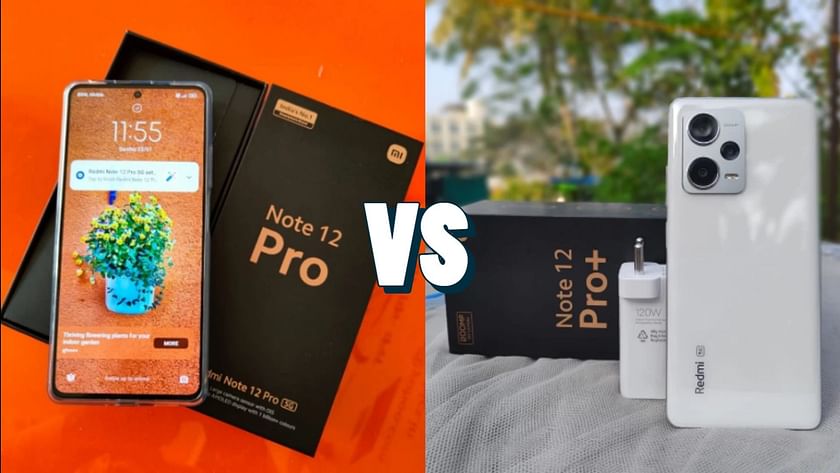 Xiaomi Redmi Note 12 Pro 5G vs Xiaomi Redmi Note 12 Pro Plus 5G: Which one  to buy in 2023?