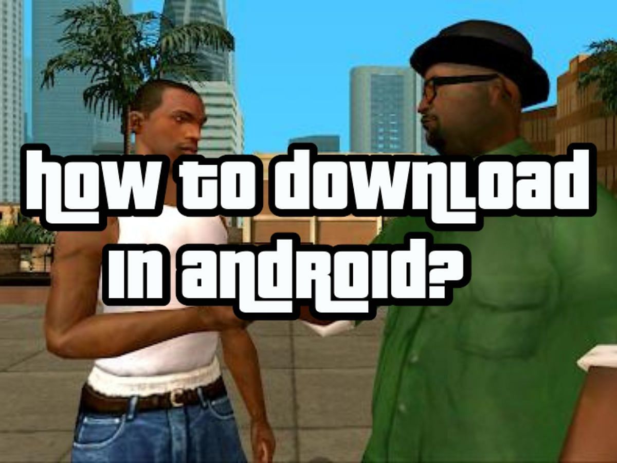 GTA San Andreas APK OBB File 2023 (FREE DOWNLOAD) • Network Palava