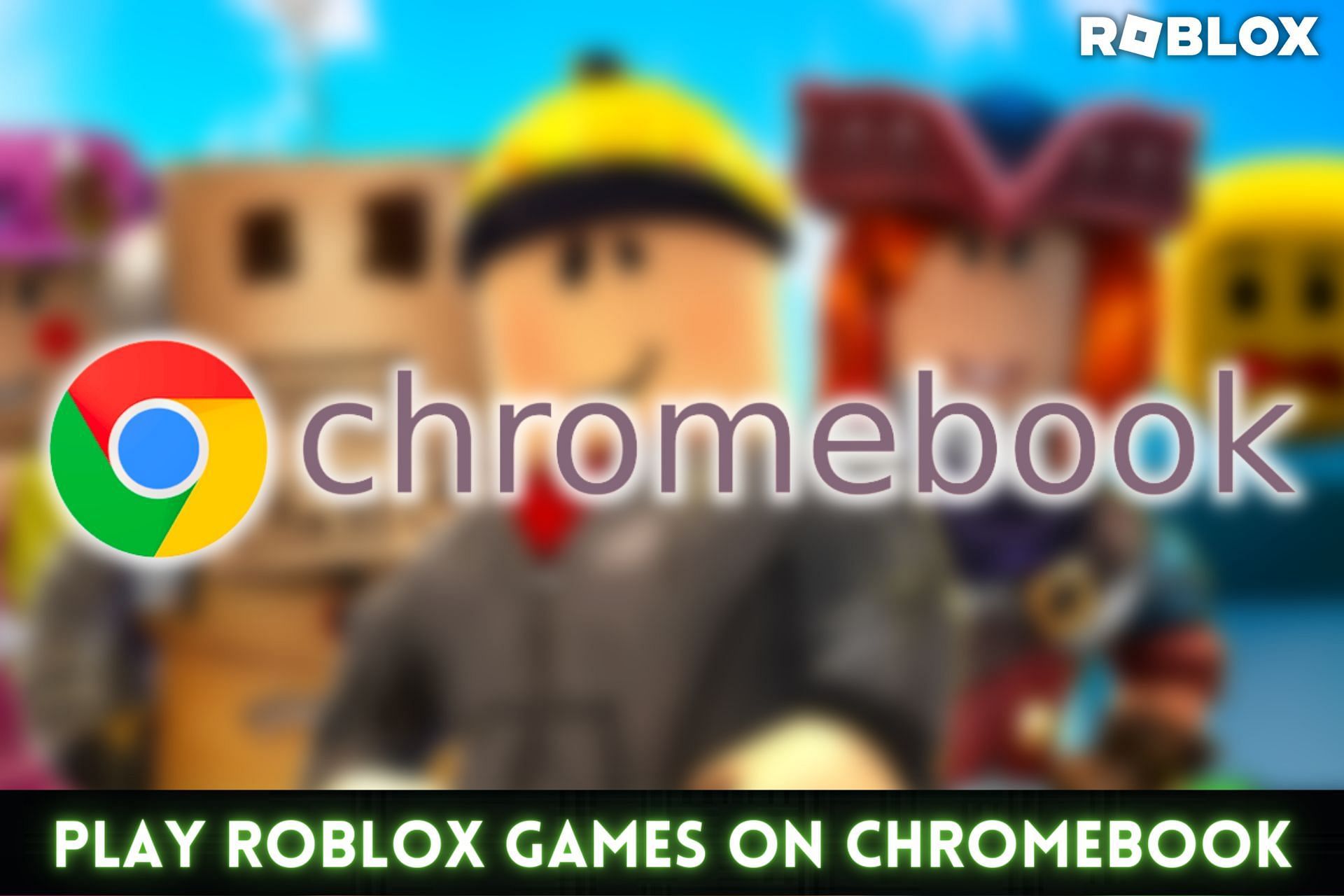 How to Download Roblox on Chrome OS Without Google Play