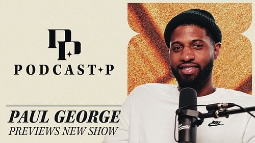 Podcast P with Paul George