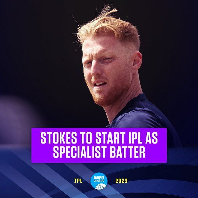 3 Reasons Why Ben Stokes Could Struggle For CSK In IPL 2023