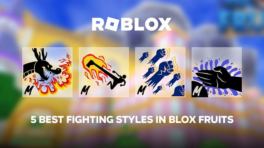 5 best fighting styles in Roblox Blox Fruits