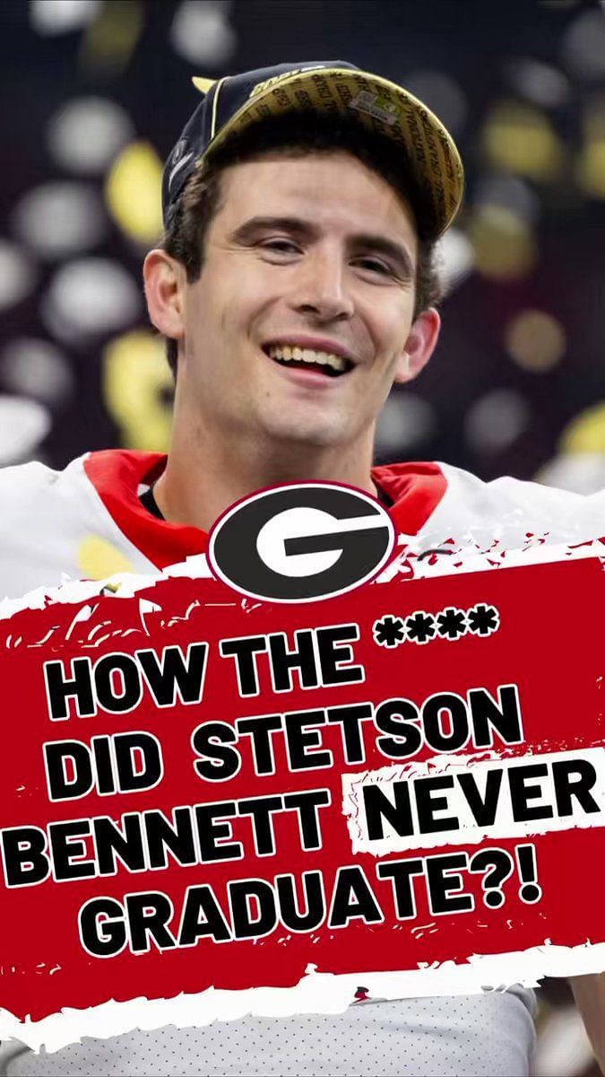 Stetson Bennett Apparently Didn't Graduate From Georgia Despite Being In  College For 6 Years