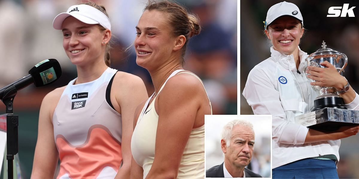 John McEnroe Iga Swiatek Aryna Sabalenka French Open Elena Rybakina