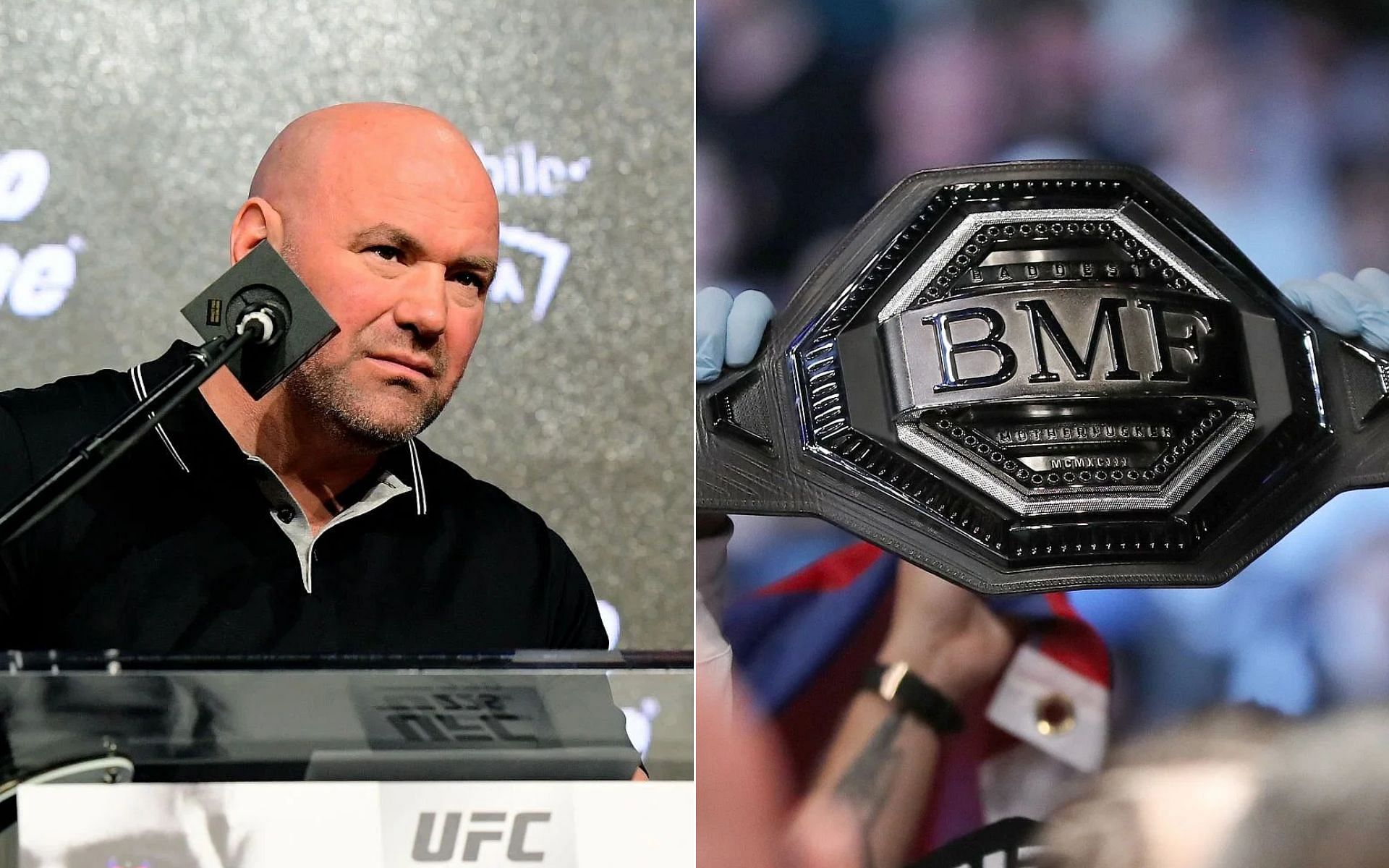 Dana White [Left], and BMF title [Right]