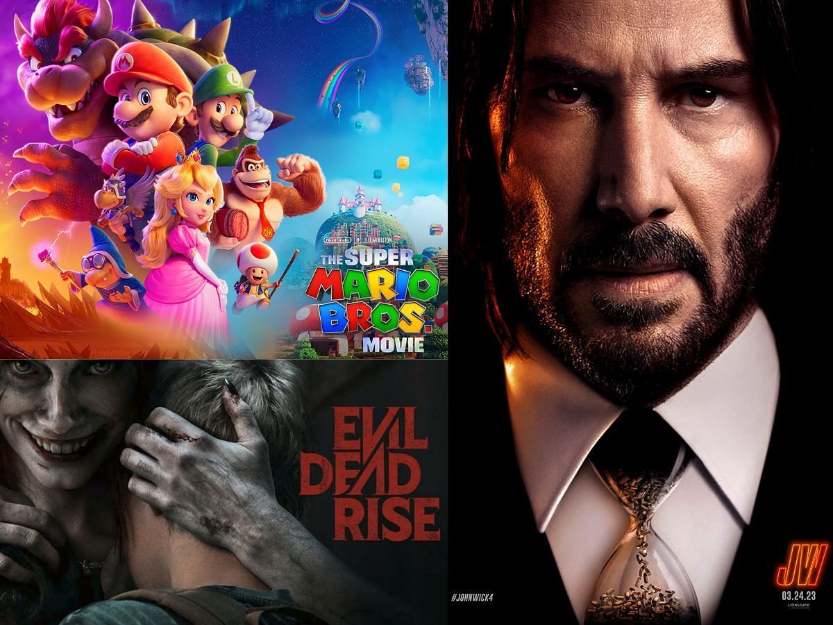 Super Mario Bros Movie, John Wick: Chapter 4, and Evil Dead Rise