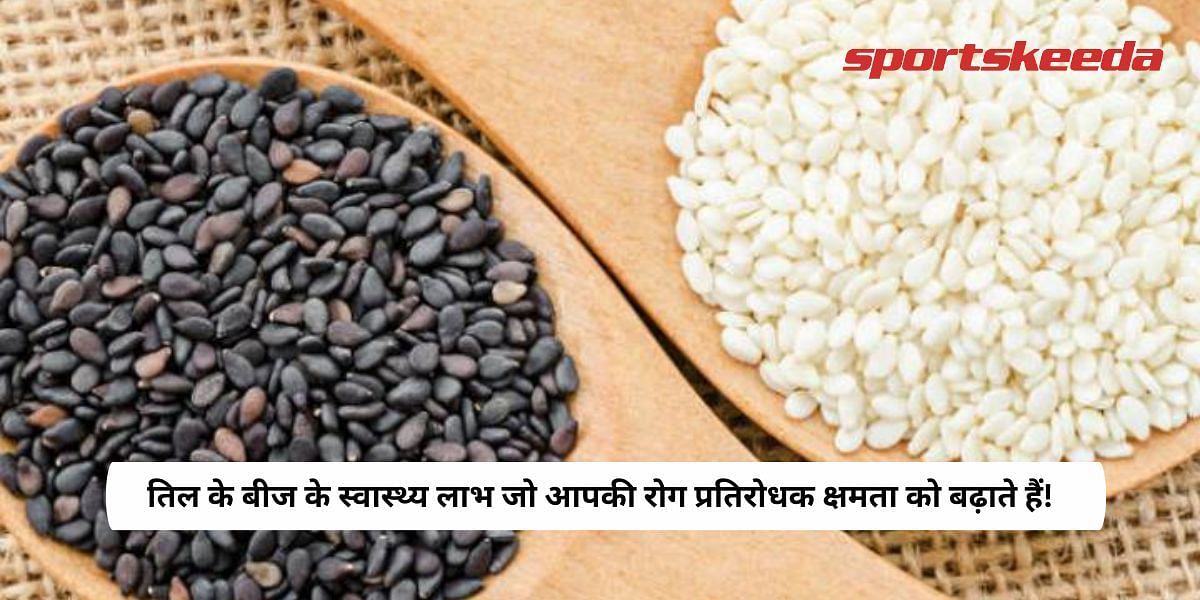 Health Benefits of Sesame Seeds That Boost Your Immunity!