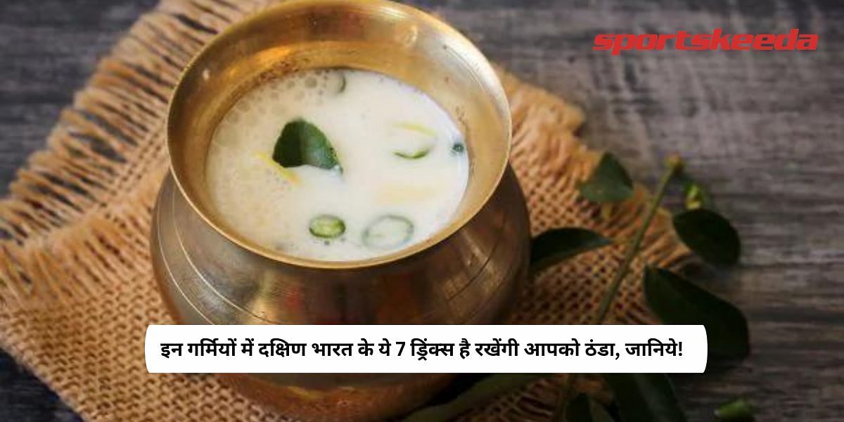 7 Summer Drinks From South India To Keep You Cool!