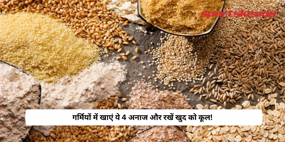 Eat these 4 grains in summer and keep yourself cool!
