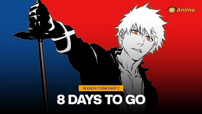 Bleach TYBW part 2 episode 1: Release date and time, countdown, where ...