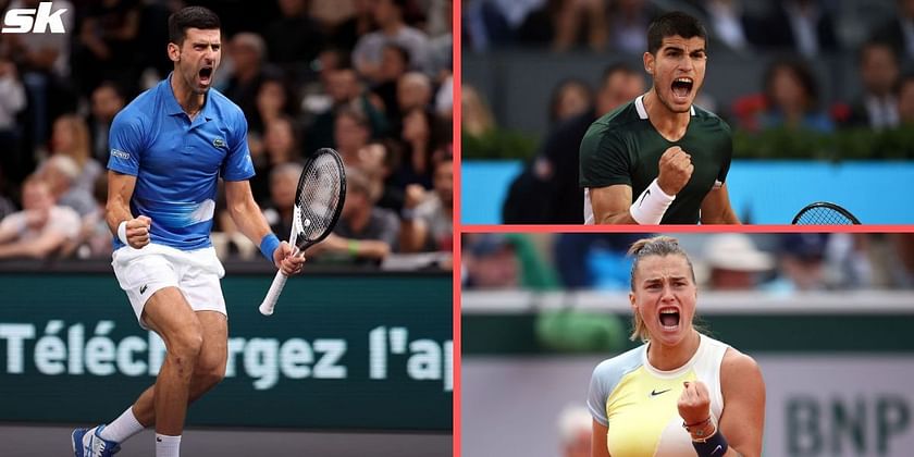 French Open: Novak Djokovic, Carlos Alcaraz and Aryna Sabalenka