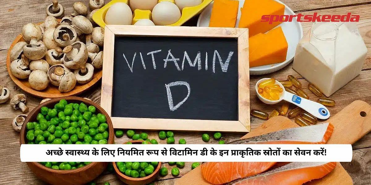 Eat These Natural Sources Of Vitamin D Regularly For Good Health! 