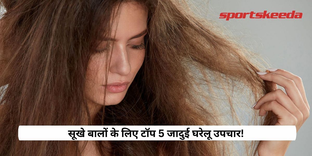 Top 5 Magical Home Remedies For Dry Hair!