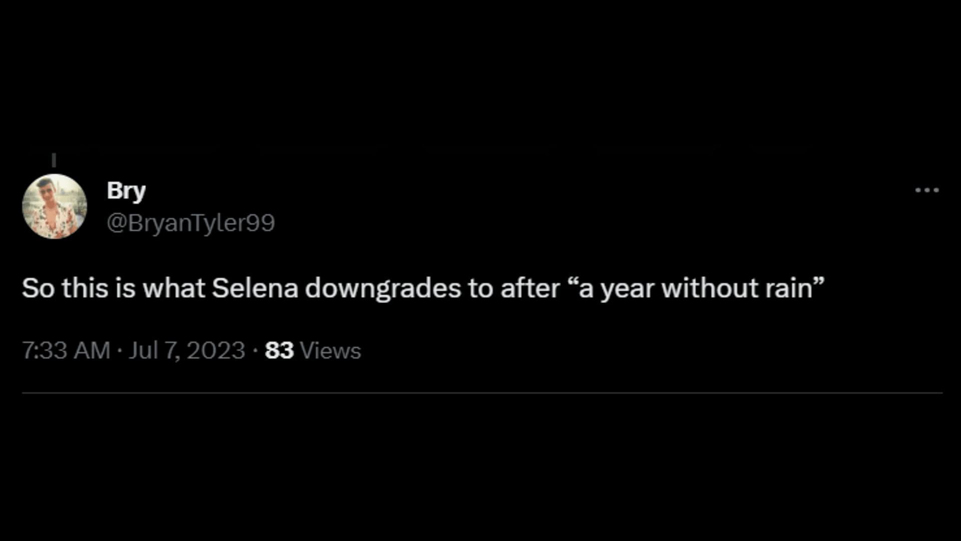 A tweet punning on Selena&#039;s studio album &quot;A Year Without Rain.&quot; (Image via Twitter/Bry)