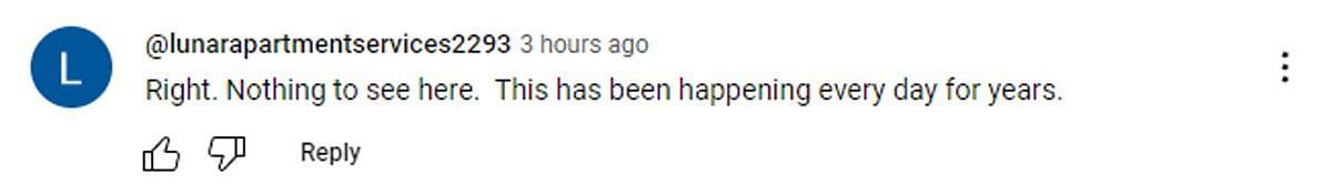 A comment reacting to the video (Image via YouTube/ @lunarapartmentservices2293)