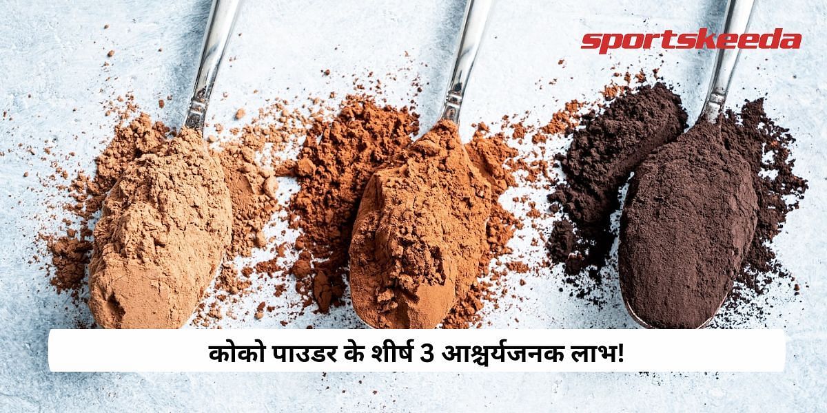 Top 3 Surprising Benefits of Cocoa Powder!