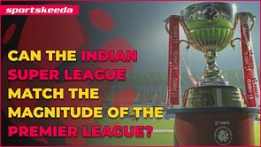 Can the Indian Super League match the magnitude of the Premier League?