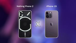 Nothing Phone 2 vs iPhone 15: Which one should be your next phone?