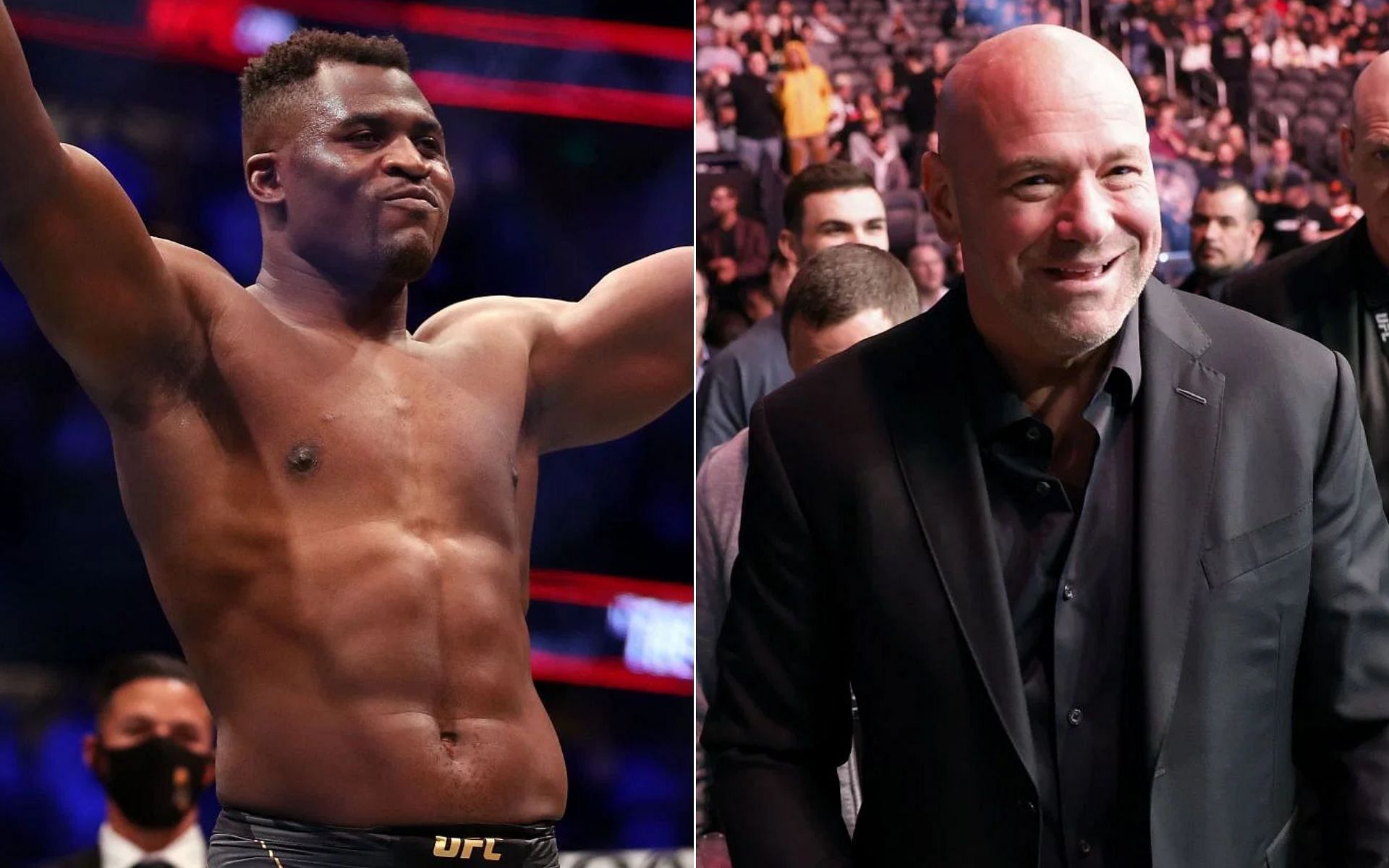 Francis Ngannou [Left], and Dana White [Right]