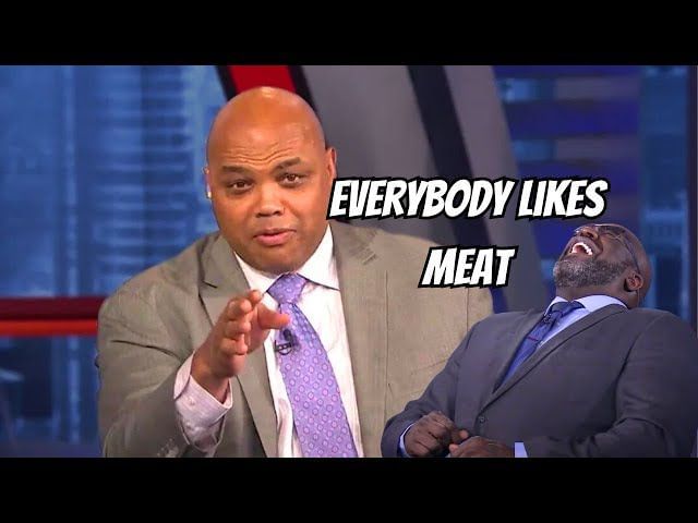 "People who don't eat meat are just stupid"- Charles Barkley once