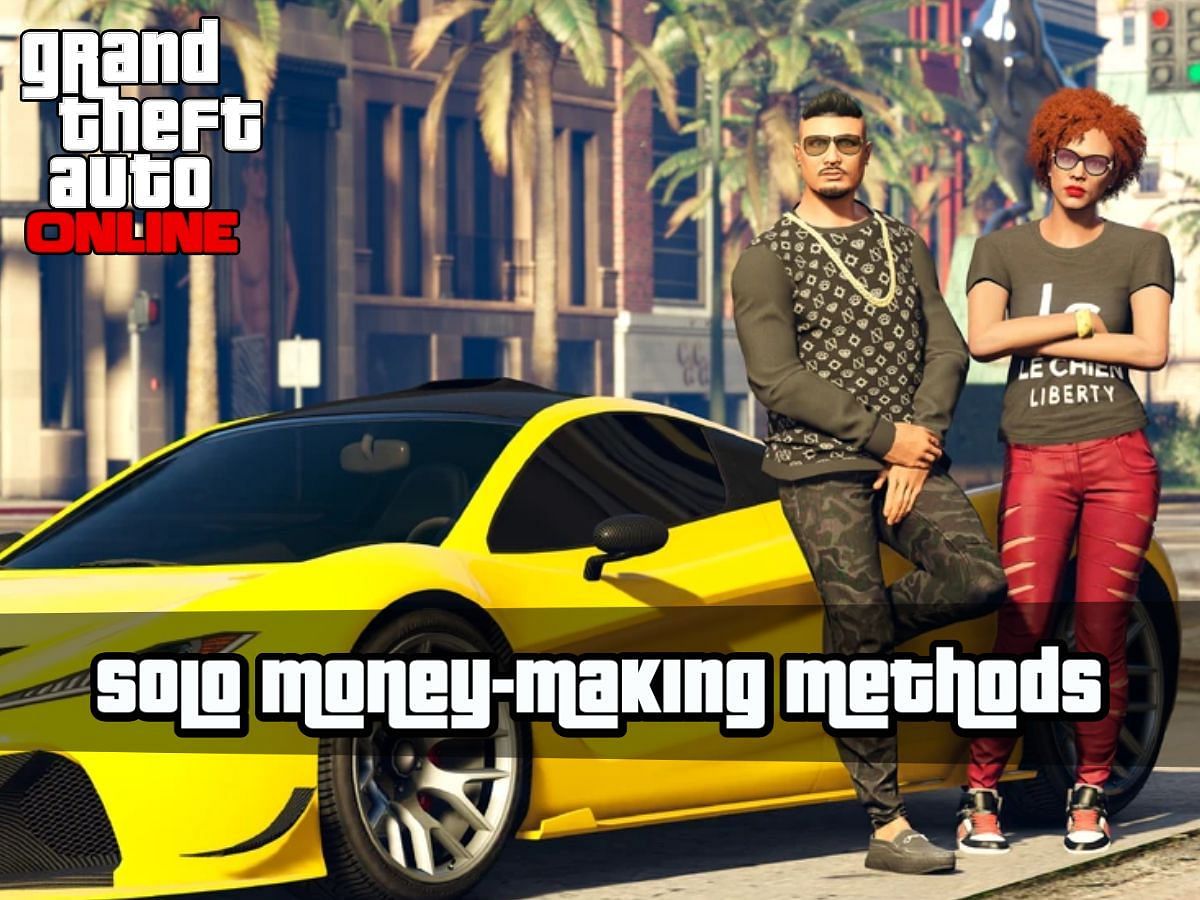 Top 5 ways to make money solo in GTA Online, ranked (July 2023)