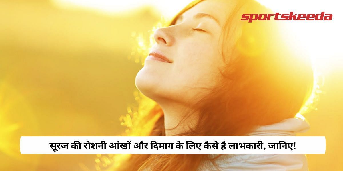 Know how sunlight is beneficial for the eyes and brain!