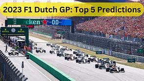 2023 F1 Dutch GP: Top 5 Predictions