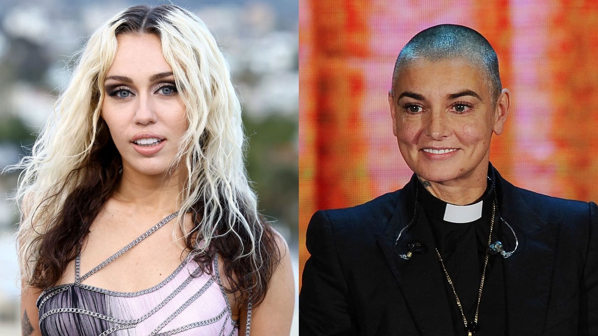 Miley Cyrus and Sinead O