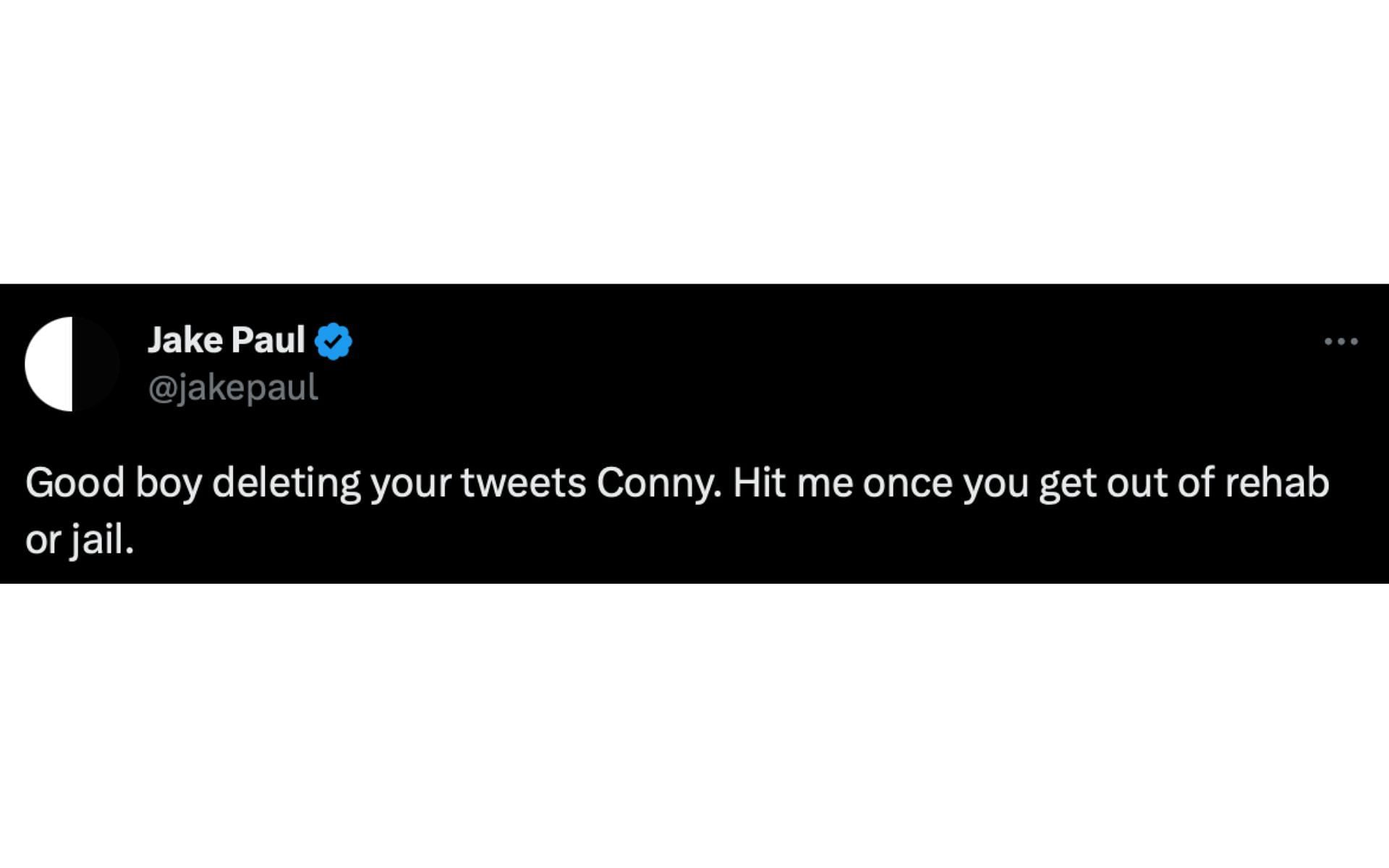 Jake Paul hits back at Conor McGregor deleting his tweets. [via Twitter @jakepaul]
