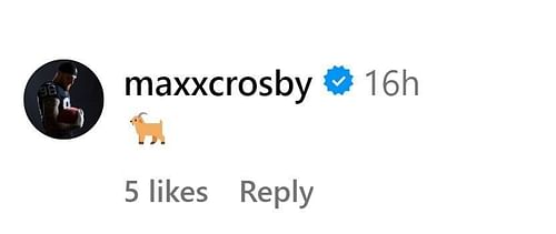 Maxx Crosby's comment on Grover's post