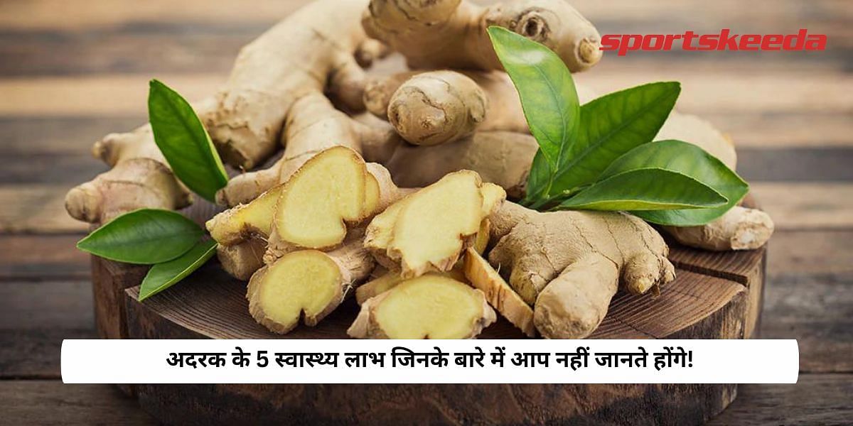 5 Health Benefits of Ginger That You Didn&rsquo;t Know About!
