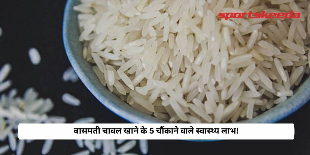 5 Shocking Health Benefits Of Eating Basmati Rice!