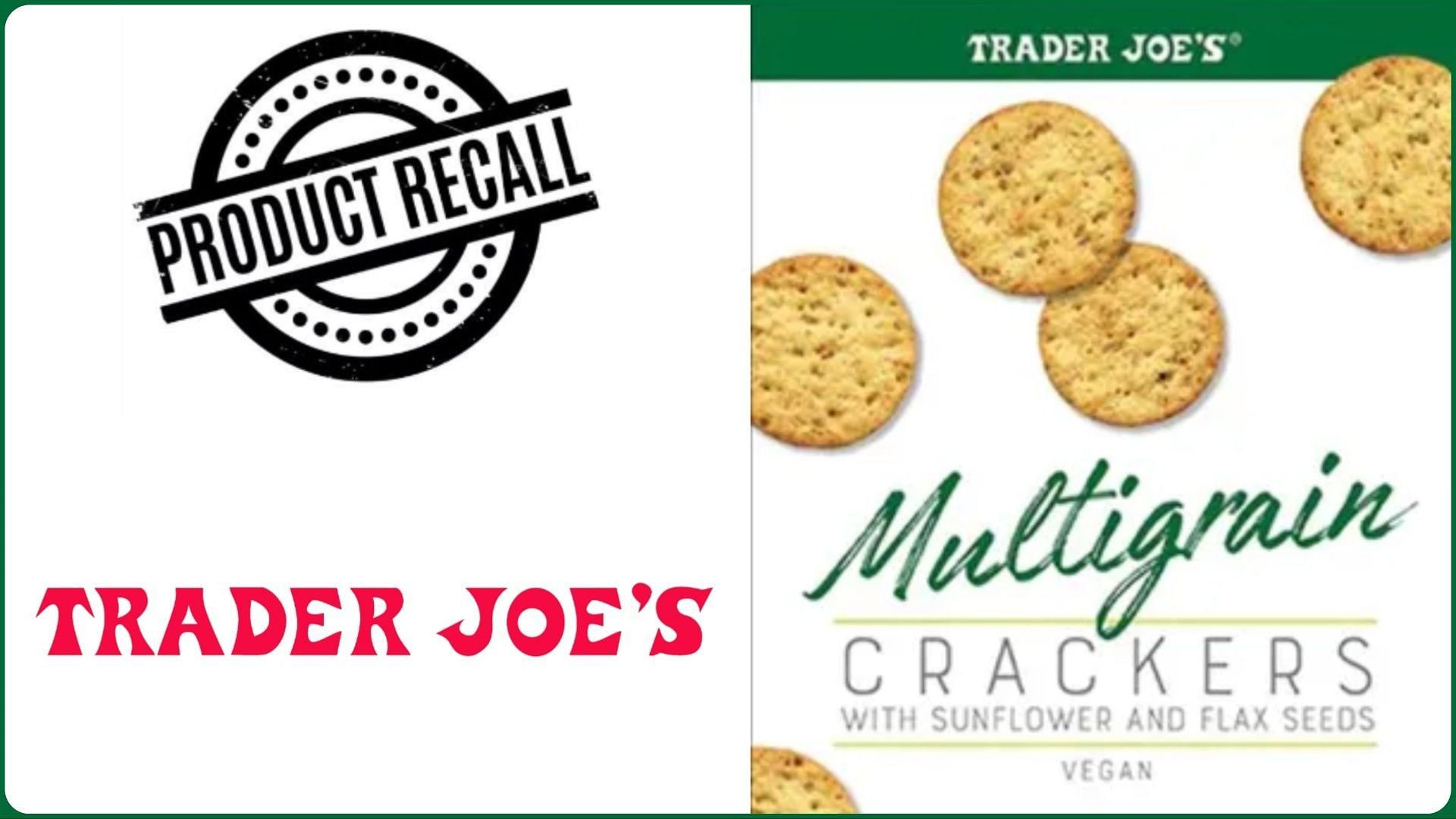 Trader Joe's Multigrain Crackers recall Reason, 'best before' dates